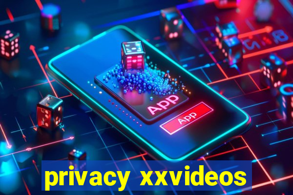 privacy xxvideos